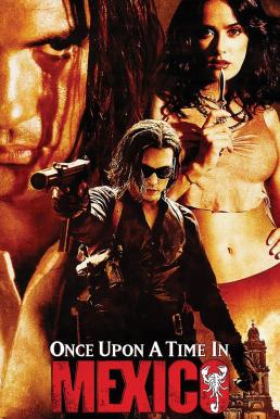 ดูหนังออนไลน์ฟรี เพชฌฆาตกระสุนโลกันตร์ (2003) Once Upon a Time in Mexico