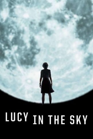 ดูหนังออนไลน์ฟรี Lucy in the Sky ลูซี่ในท้องฟ้า