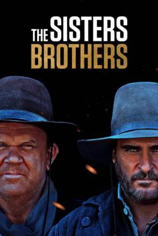 ดูหนังออนไลน์ฟรี The Sisters Brothers (2018) พี่น้องนักฆ่า นามว่าซิสเตอร์