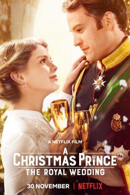 ดูหนังออนไลน์ A Christmas Prince The Royal Wedding เจ้าชายคริสต์มาส มหัศจรรย์วันวิวาห์